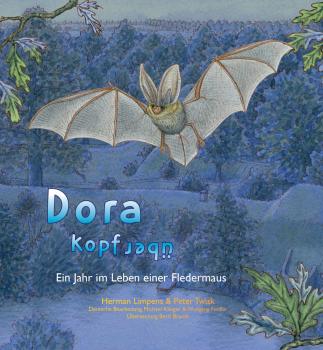Dora kopfüber - ein Jahr im Leben einer Fledermaus